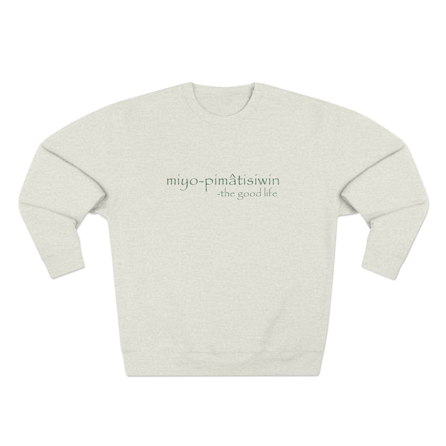 miyo-pimâtisiwin // the good life crewneck