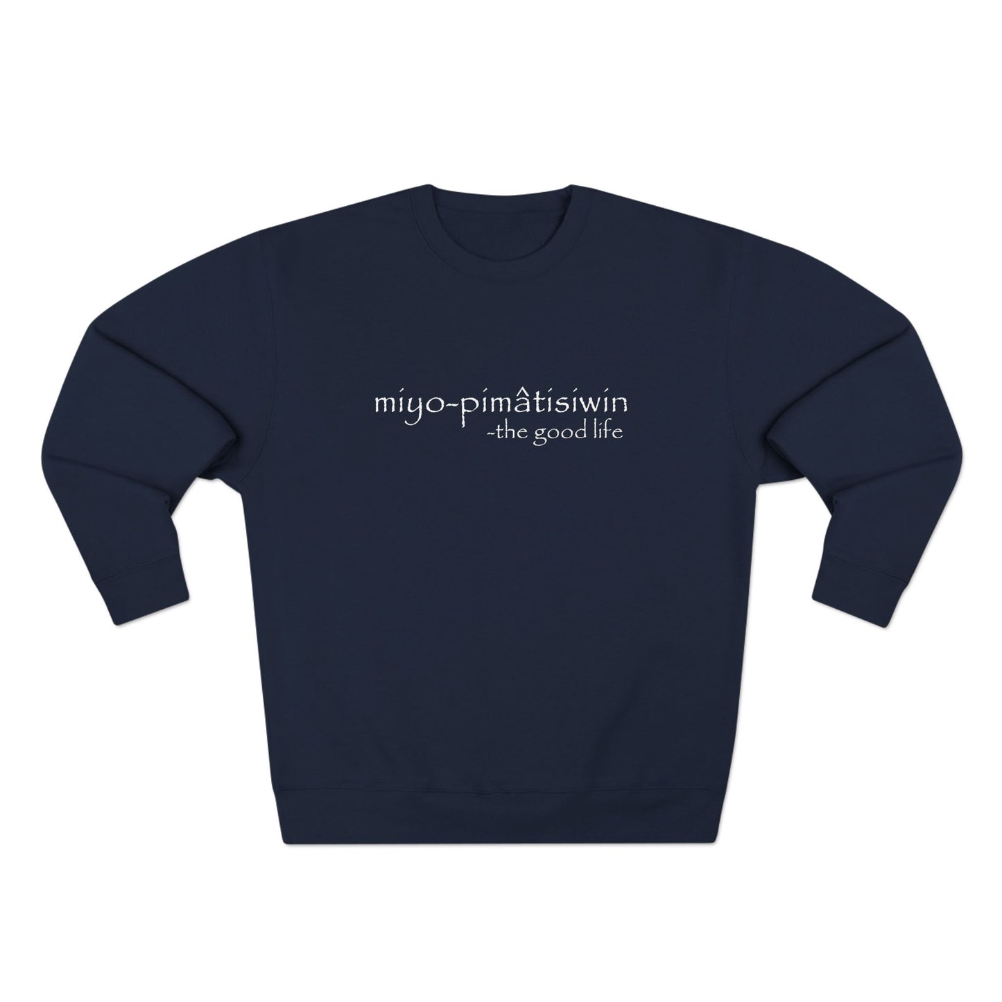 miyo-pimâtisiwin // the good life crewneck