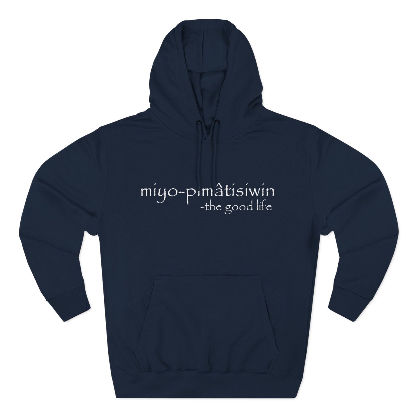 miyo-pimâtisiwin // the good life // hoodie