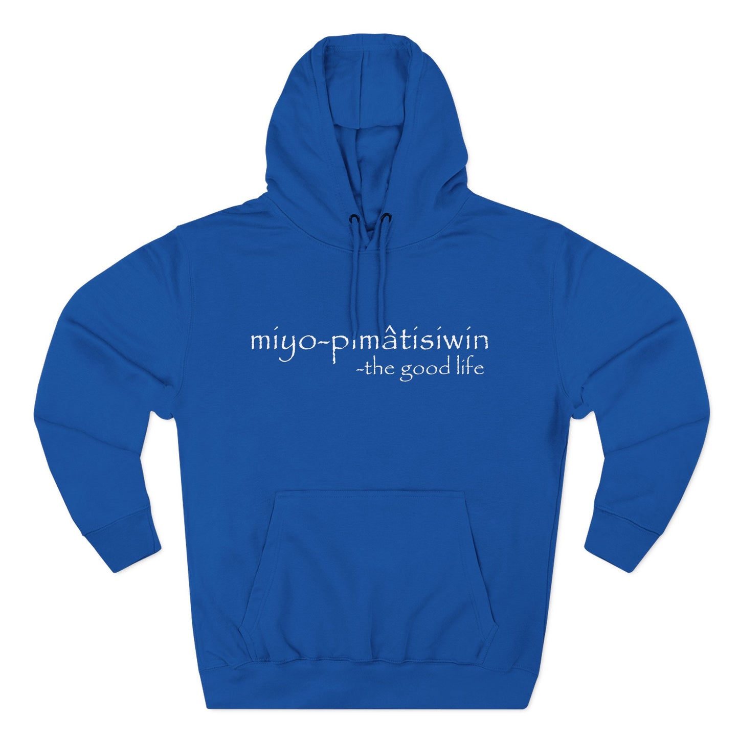 miyo-pimâtisiwin // the good life // hoodie