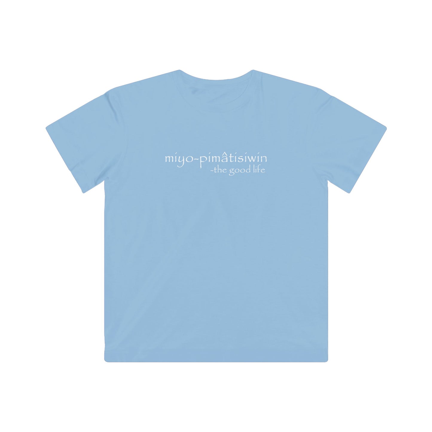 miyo-pimâtisiwin // the good life // youth tee
