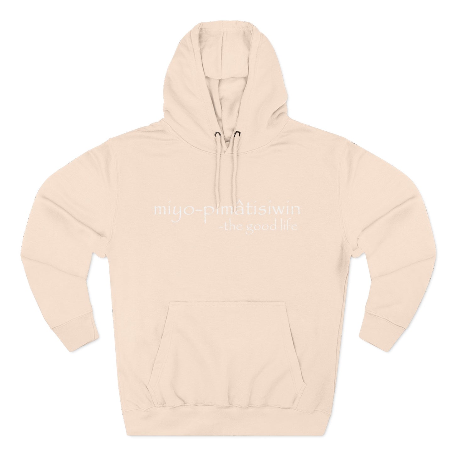 miyo-pimâtisiwin // the good life // hoodie