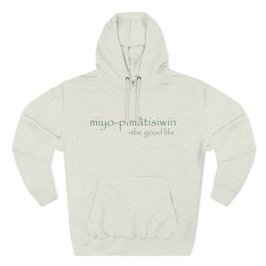 miyo-pimâtisiwin // the good life // hoodie