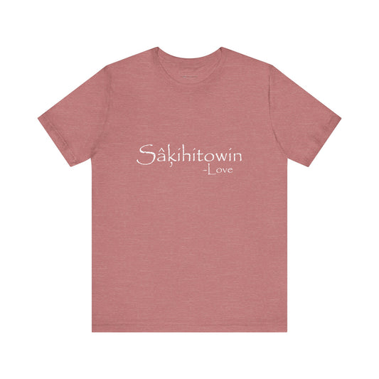 Sâkihitowin // Love // Tee